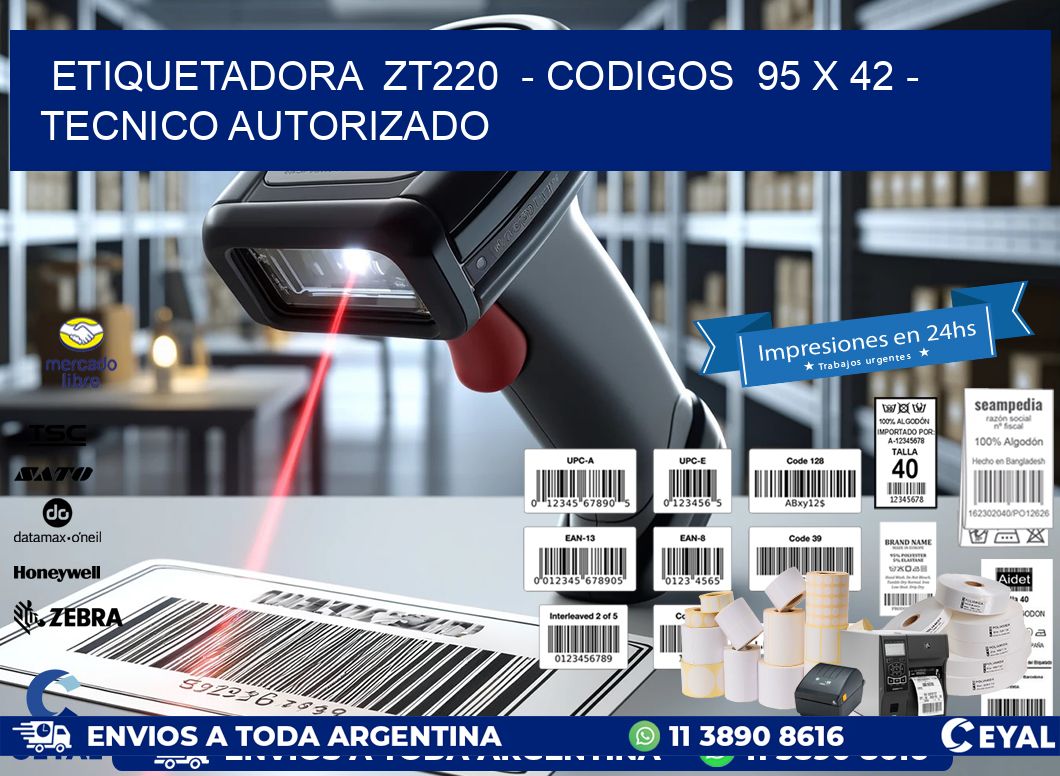 ETIQUETADORA  ZT220  - CODIGOS  95 x 42 - TECNICO AUTORIZADO