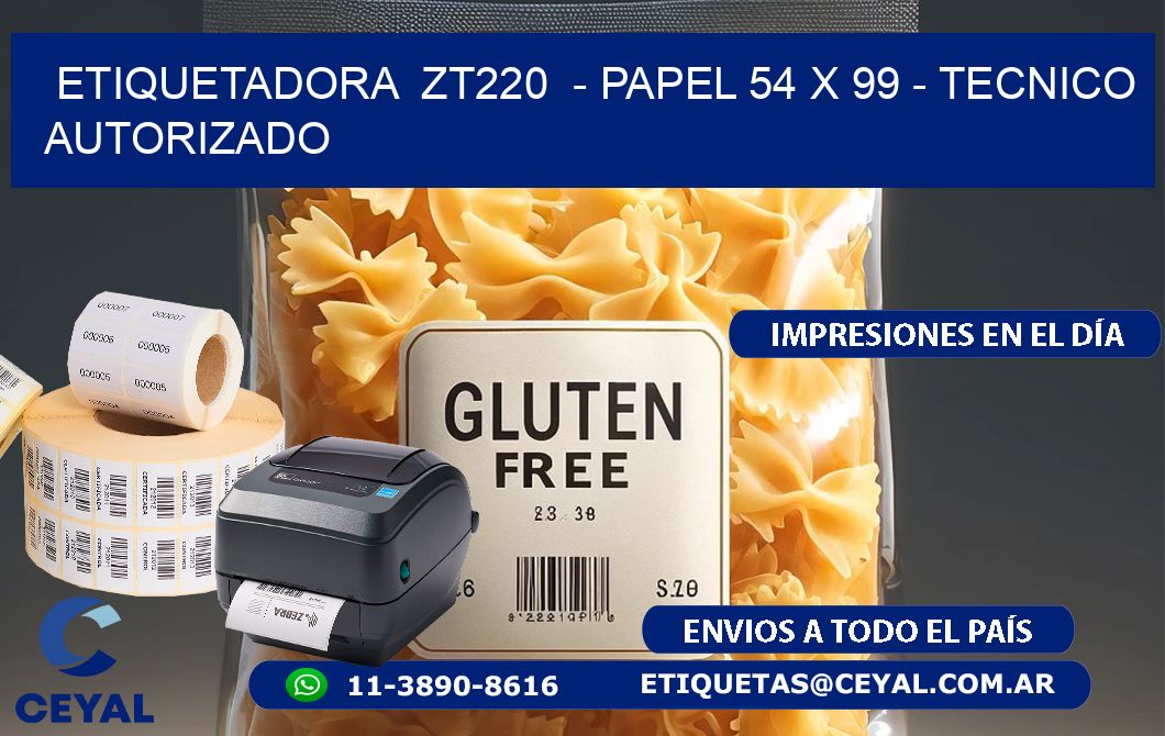 ETIQUETADORA  ZT220  - PAPEL 54 x 99 - TECNICO AUTORIZADO