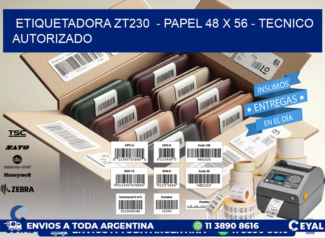 ETIQUETADORA ZT230  - PAPEL 48 x 56 - TECNICO AUTORIZADO