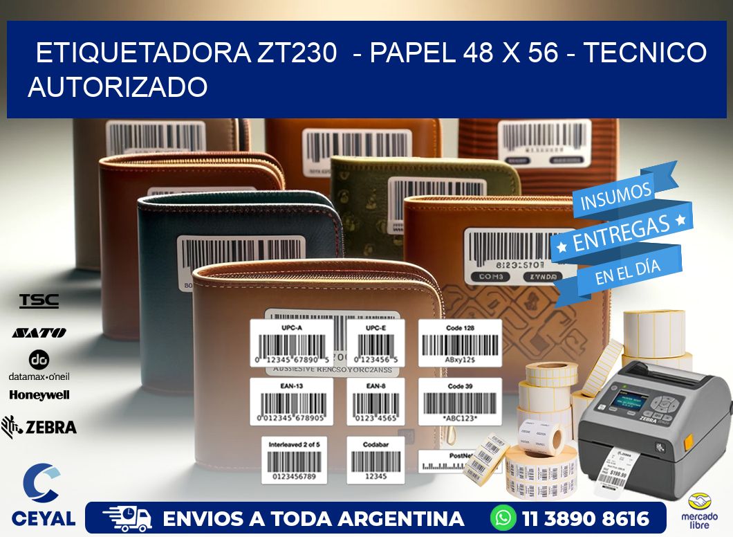 ETIQUETADORA ZT230  - PAPEL 48 x 56 - TECNICO AUTORIZADO