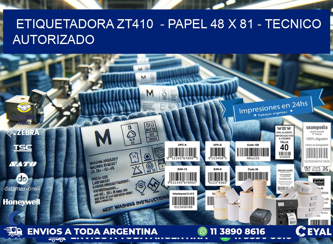 ETIQUETADORA ZT410  – PAPEL 48 x 81 – TECNICO AUTORIZADO