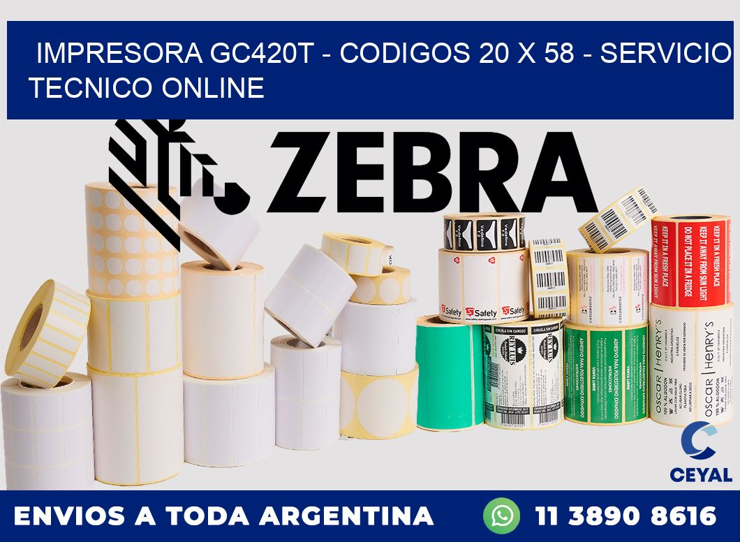 IMPRESORA GC420T - CODIGOS 20 x 58 - SERVICIO TECNICO ONLINE