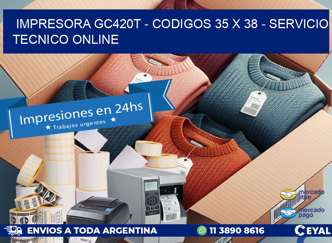 IMPRESORA GC420T - CODIGOS 35 x 38 - SERVICIO TECNICO ONLINE