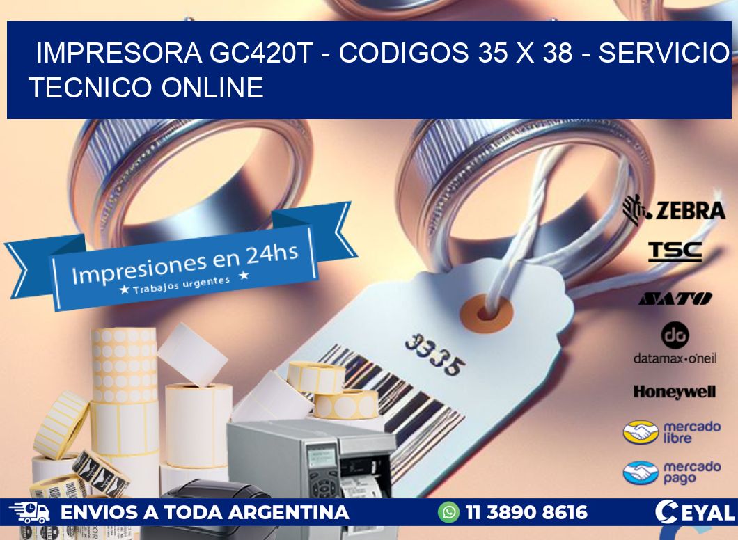 IMPRESORA GC420T - CODIGOS 35 x 38 - SERVICIO TECNICO ONLINE