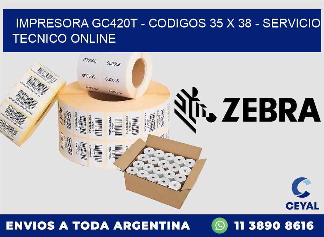 IMPRESORA GC420T - CODIGOS 35 x 38 - SERVICIO TECNICO ONLINE