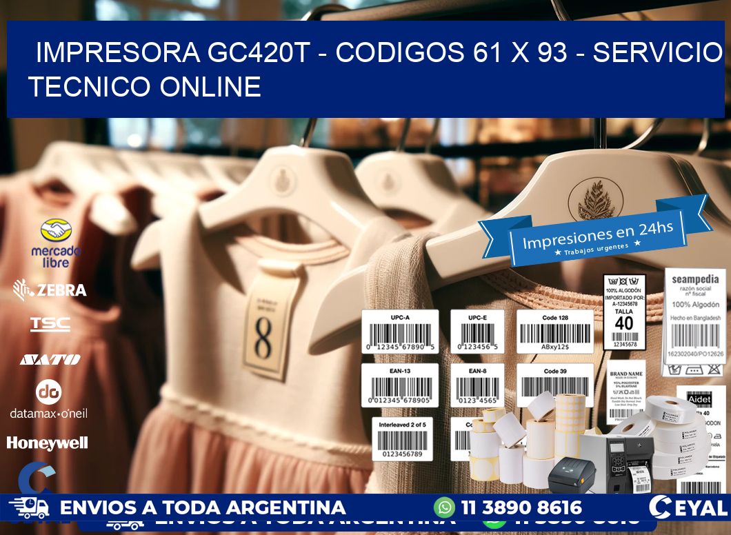 IMPRESORA GC420T - CODIGOS 61 x 93 - SERVICIO TECNICO ONLINE