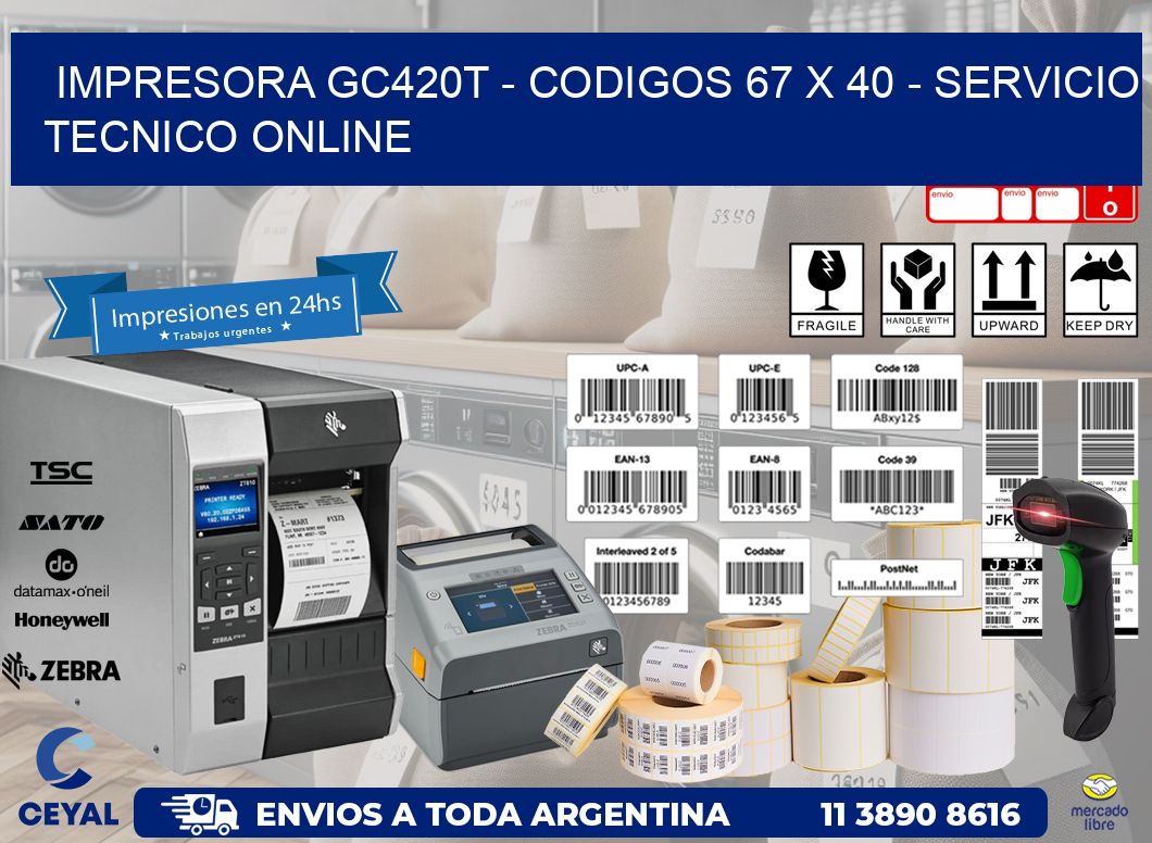 IMPRESORA GC420T - CODIGOS 67 x 40 - SERVICIO TECNICO ONLINE