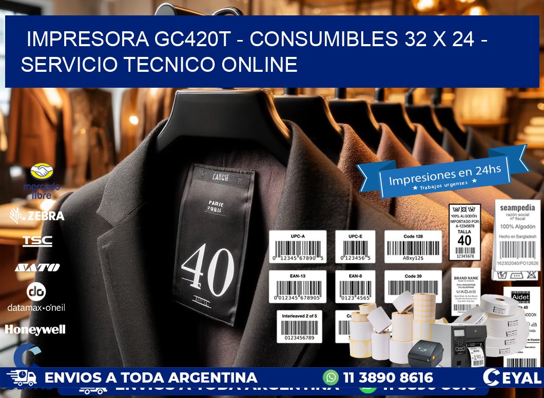 IMPRESORA GC420T - CONSUMIBLES 32 x 24 - SERVICIO TECNICO ONLINE