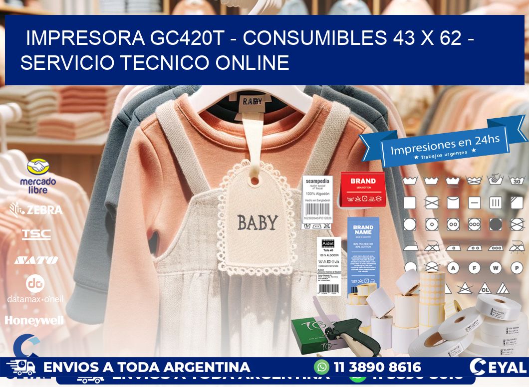 IMPRESORA GC420T - CONSUMIBLES 43 x 62 - SERVICIO TECNICO ONLINE