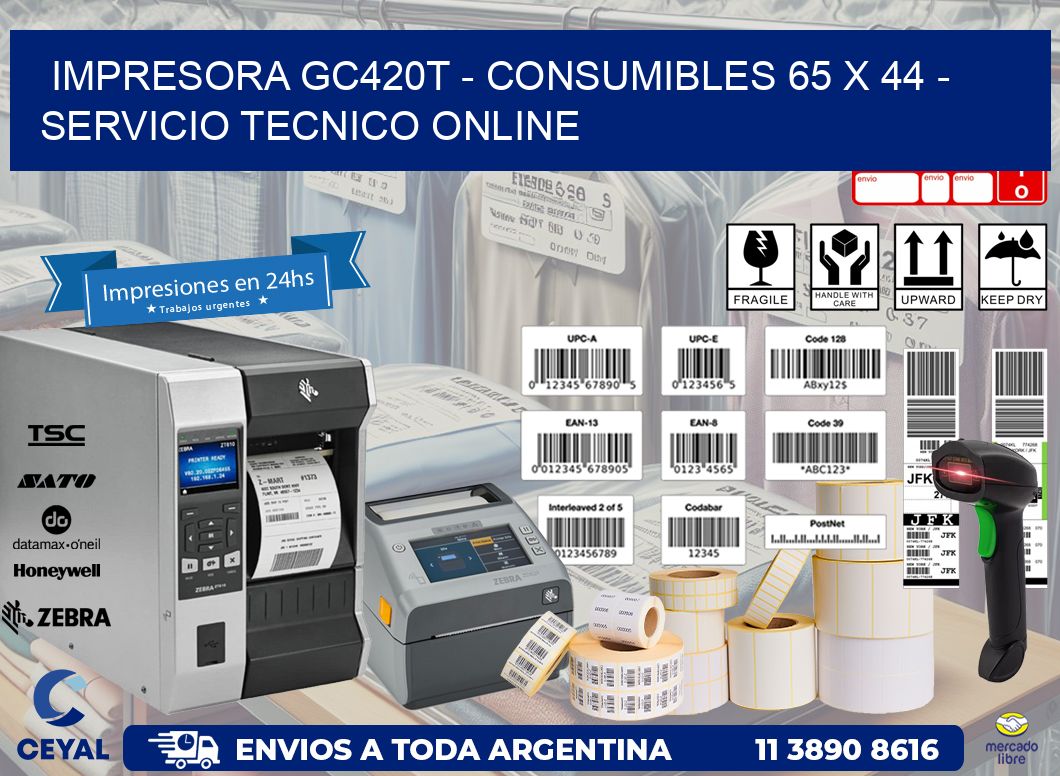 IMPRESORA GC420T - CONSUMIBLES 65 x 44 - SERVICIO TECNICO ONLINE