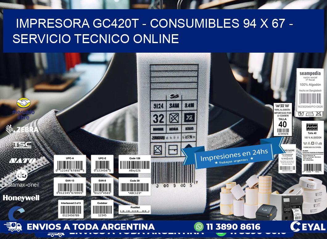 IMPRESORA GC420T - CONSUMIBLES 94 x 67 - SERVICIO TECNICO ONLINE