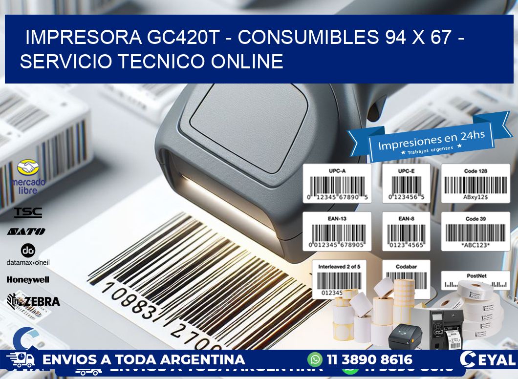 IMPRESORA GC420T - CONSUMIBLES 94 x 67 - SERVICIO TECNICO ONLINE