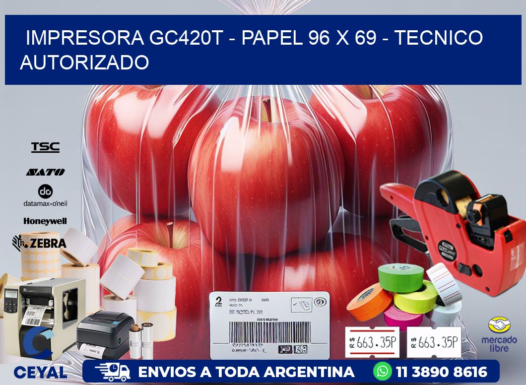 IMPRESORA GC420T - PAPEL 96 x 69 - TECNICO AUTORIZADO