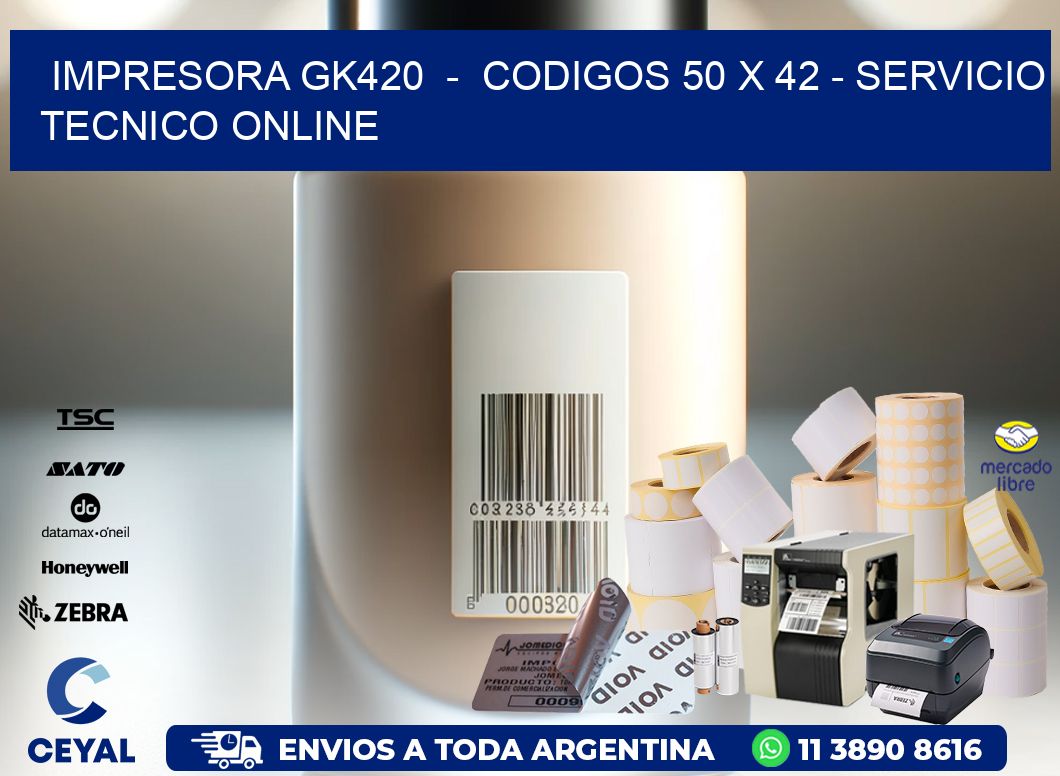 IMPRESORA GK420  -  CODIGOS 50 x 42 - SERVICIO TECNICO ONLINE