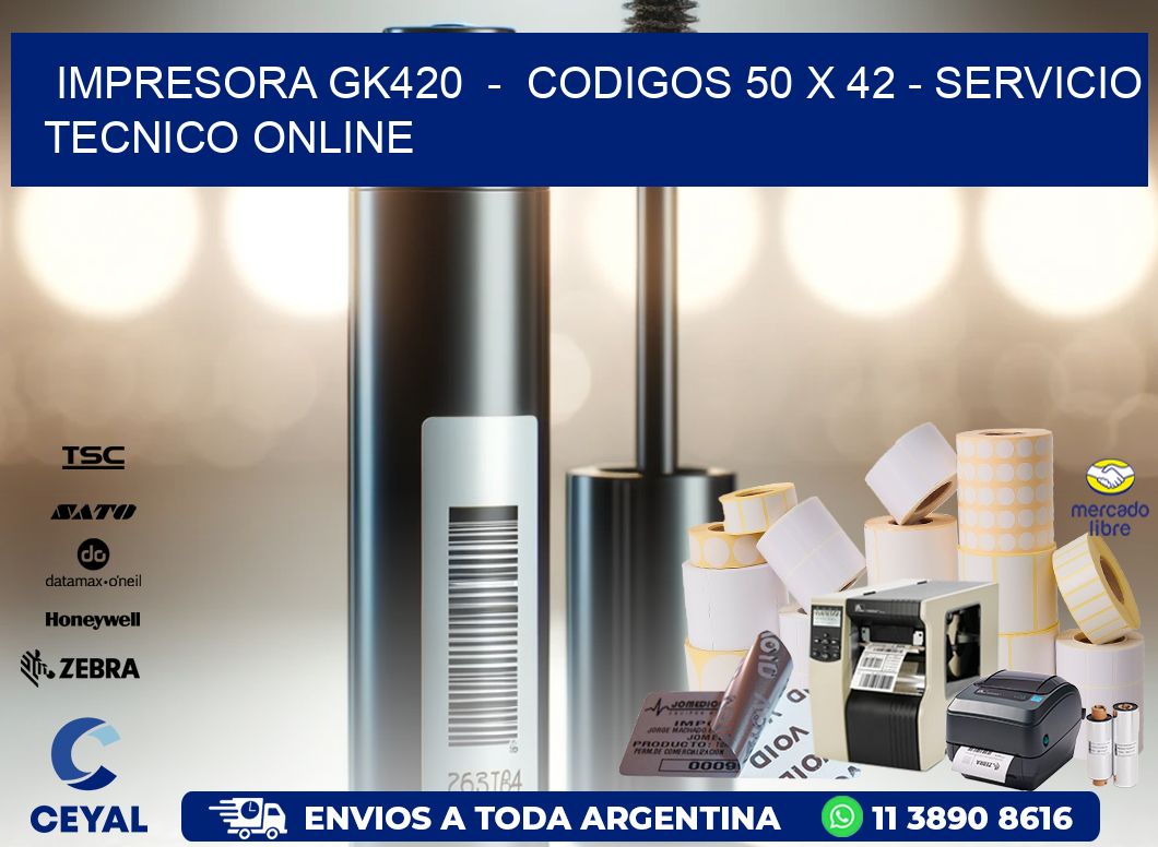 IMPRESORA GK420  -  CODIGOS 50 x 42 - SERVICIO TECNICO ONLINE