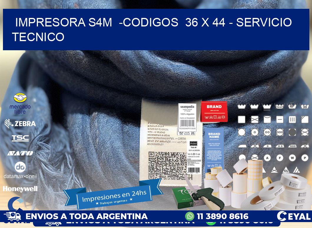 IMPRESORA S4M  -CODIGOS  36 x 44 - SERVICIO TECNICO