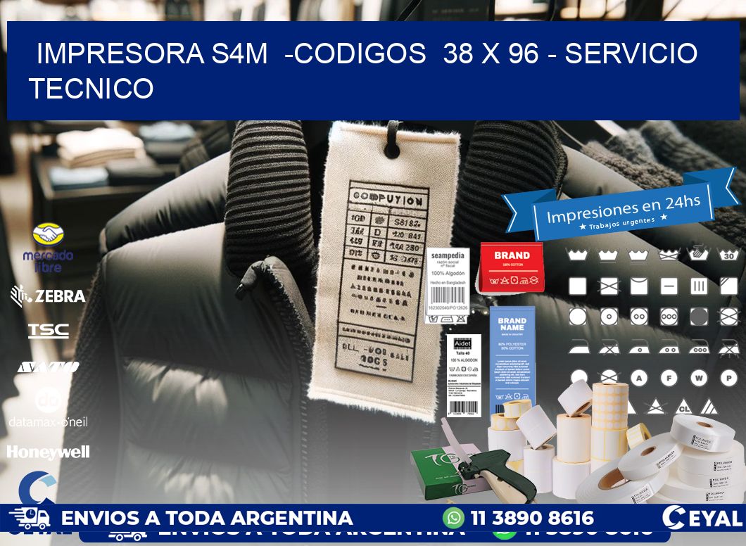 IMPRESORA S4M  -CODIGOS  38 x 96 - SERVICIO TECNICO