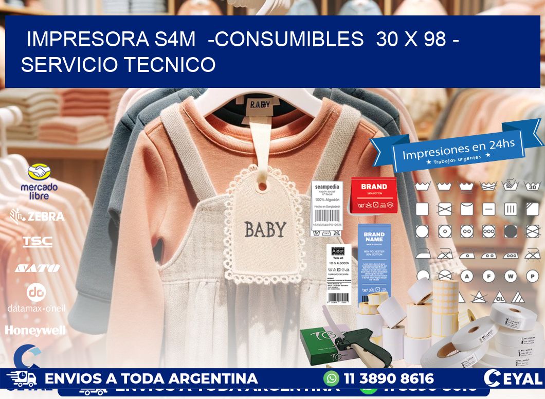 IMPRESORA S4M  -CONSUMIBLES  30 x 98 - SERVICIO TECNICO