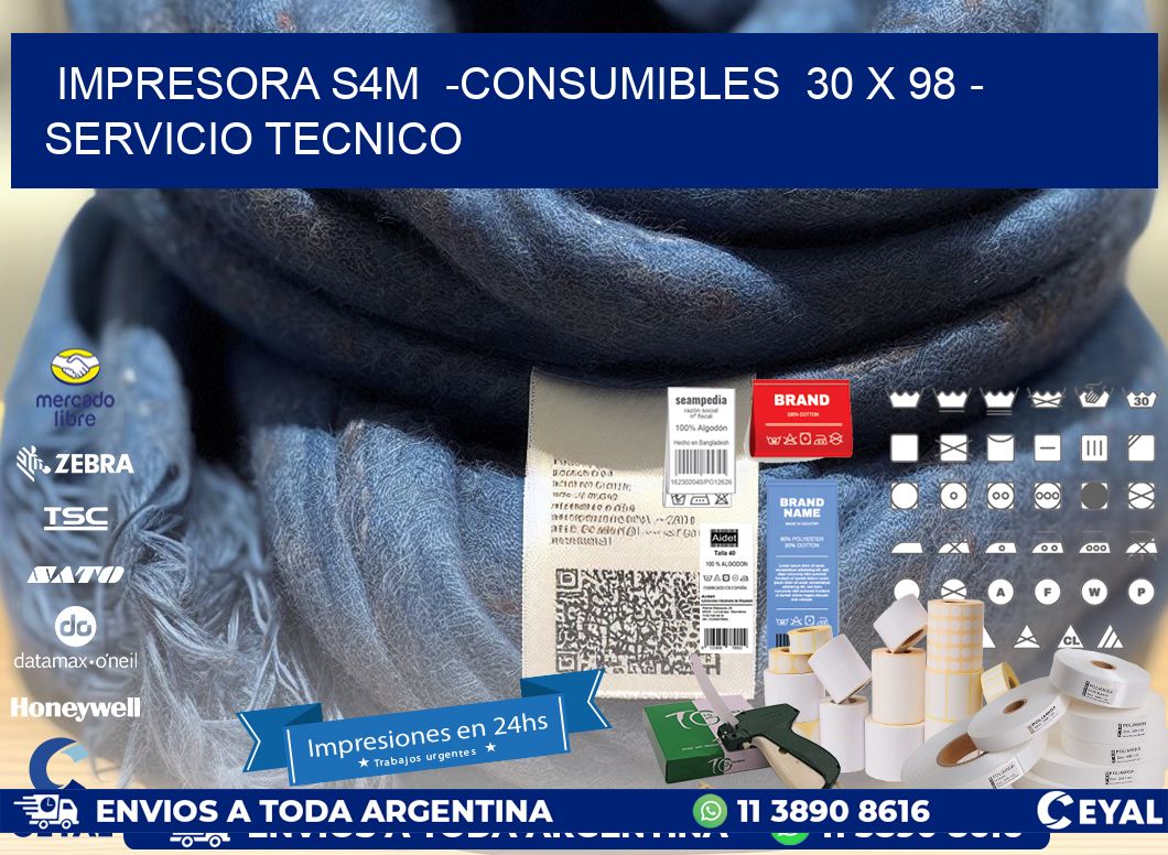 IMPRESORA S4M  -CONSUMIBLES  30 x 98 - SERVICIO TECNICO