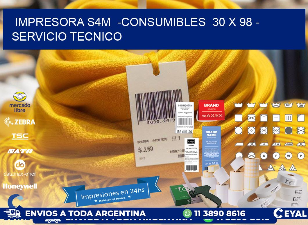 IMPRESORA S4M  -CONSUMIBLES  30 x 98 - SERVICIO TECNICO