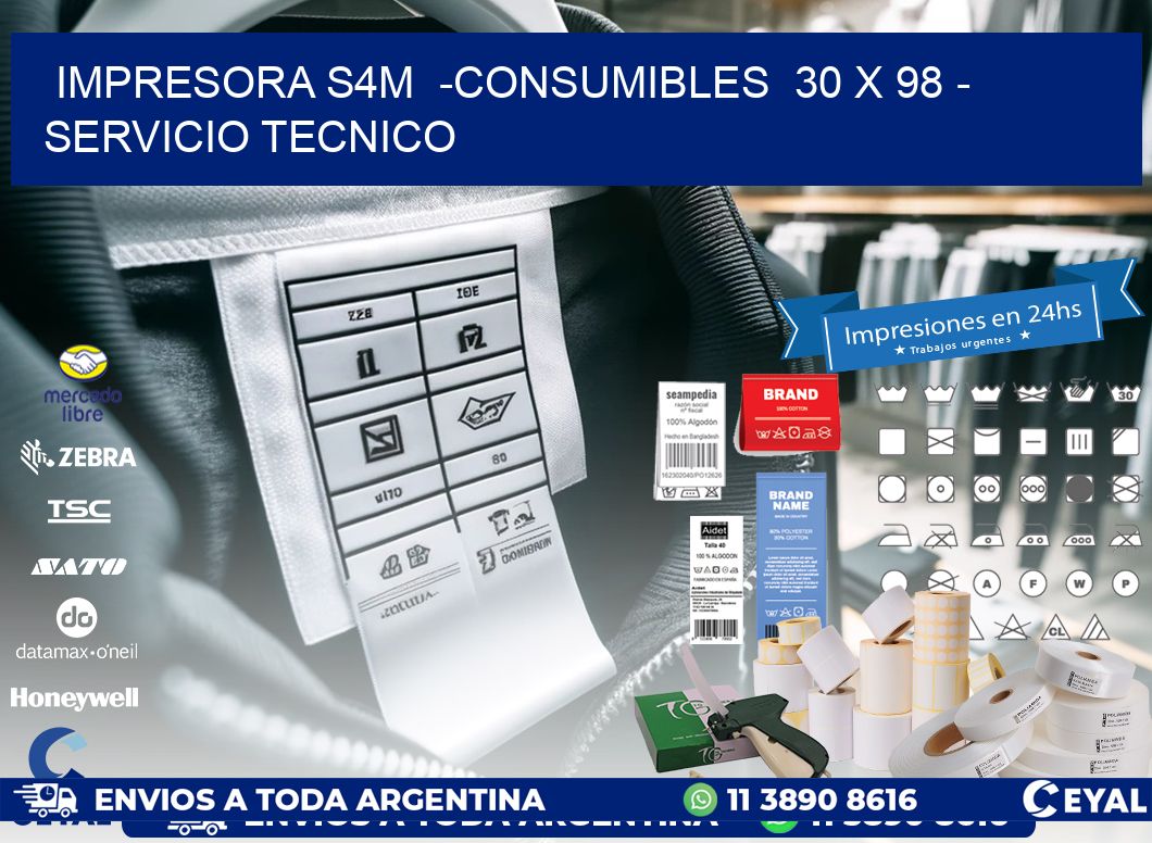 IMPRESORA S4M  -CONSUMIBLES  30 x 98 - SERVICIO TECNICO