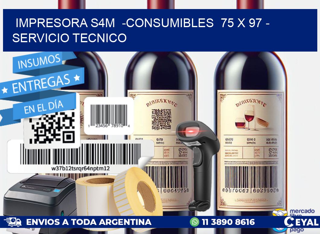 IMPRESORA S4M  -CONSUMIBLES  75 x 97 – SERVICIO TECNICO