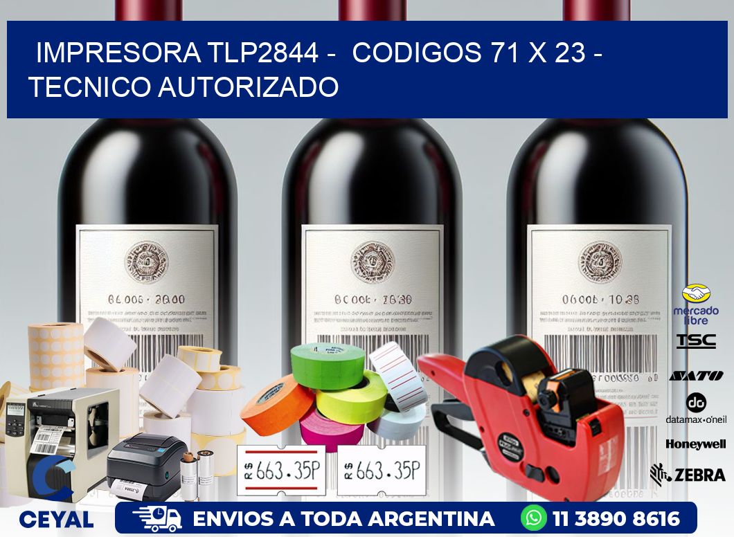 IMPRESORA TLP2844 -  CODIGOS 71 x 23 - TECNICO AUTORIZADO