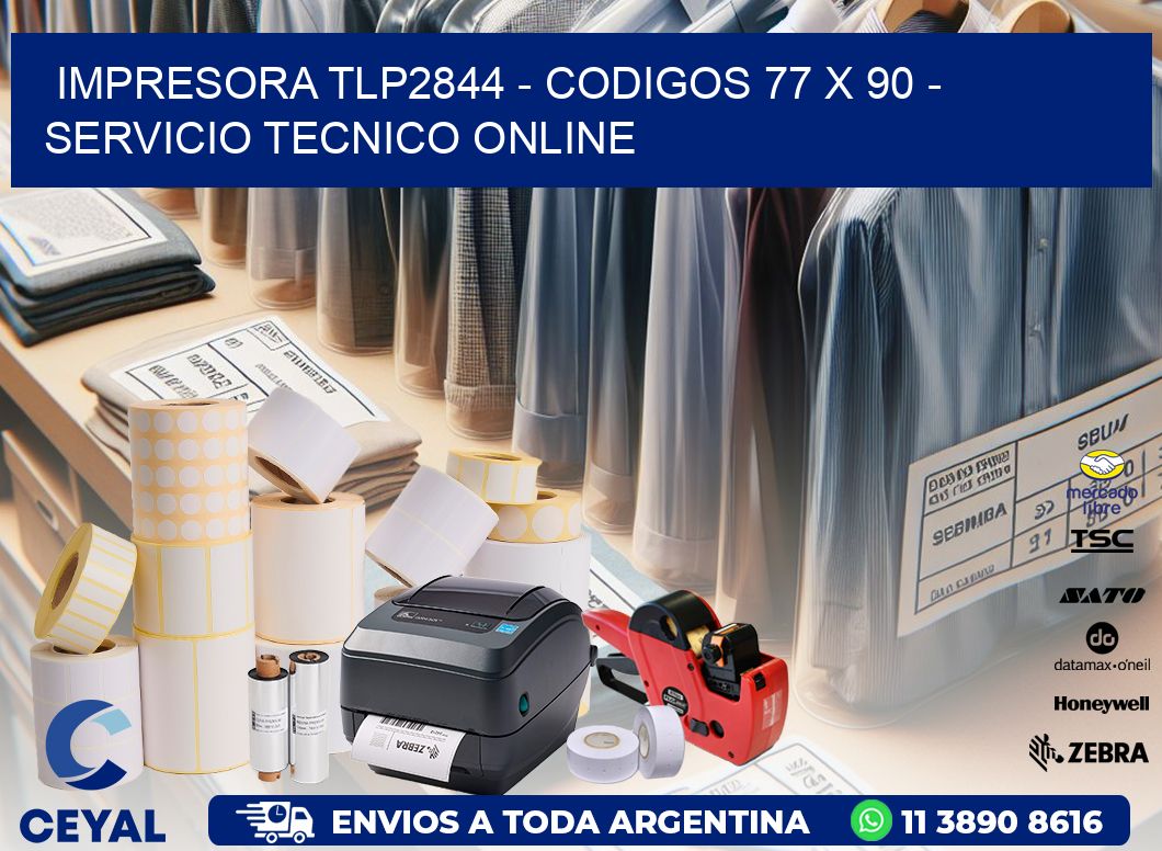 IMPRESORA TLP2844 - CODIGOS 77 x 90 - SERVICIO TECNICO ONLINE