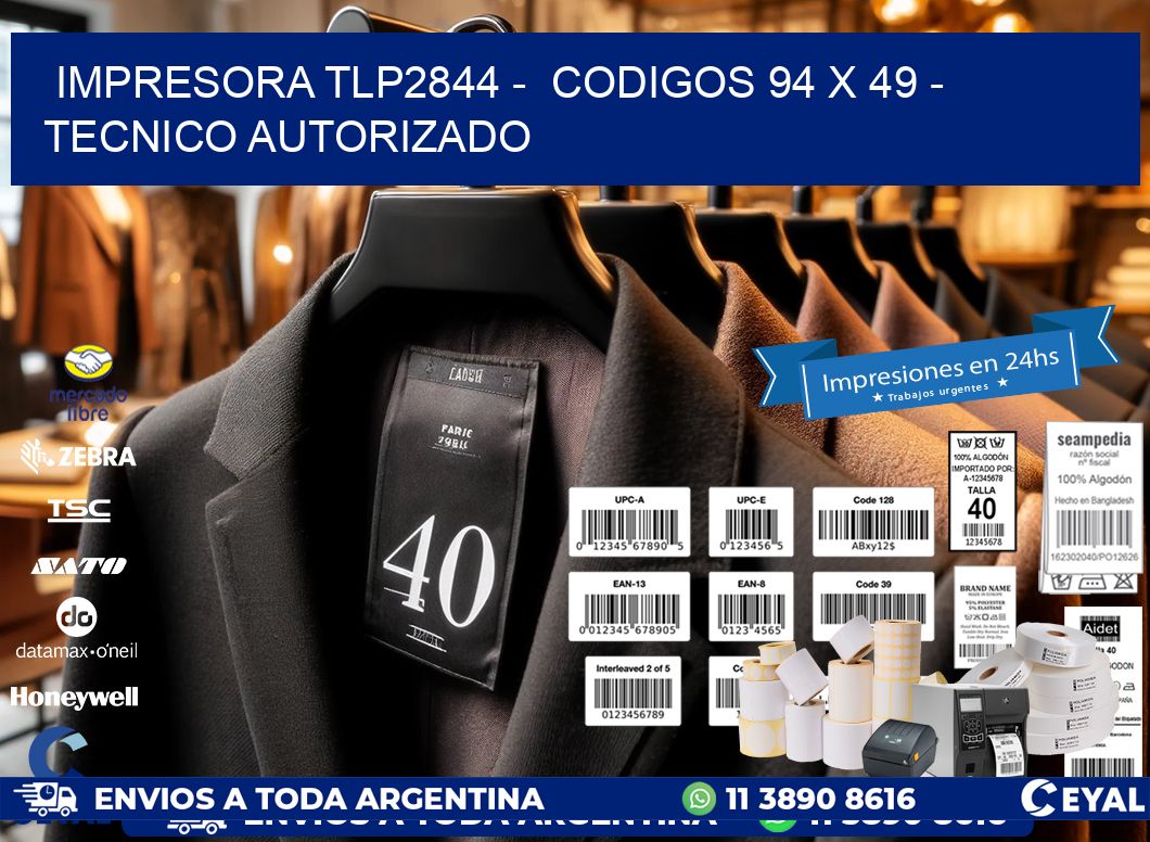 IMPRESORA TLP2844 -  CODIGOS 94 x 49 - TECNICO AUTORIZADO