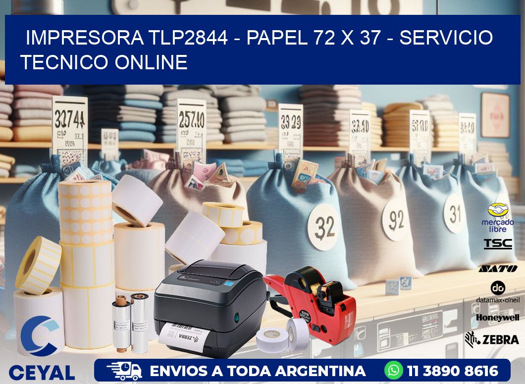 IMPRESORA TLP2844 - PAPEL 72 x 37 - SERVICIO TECNICO ONLINE