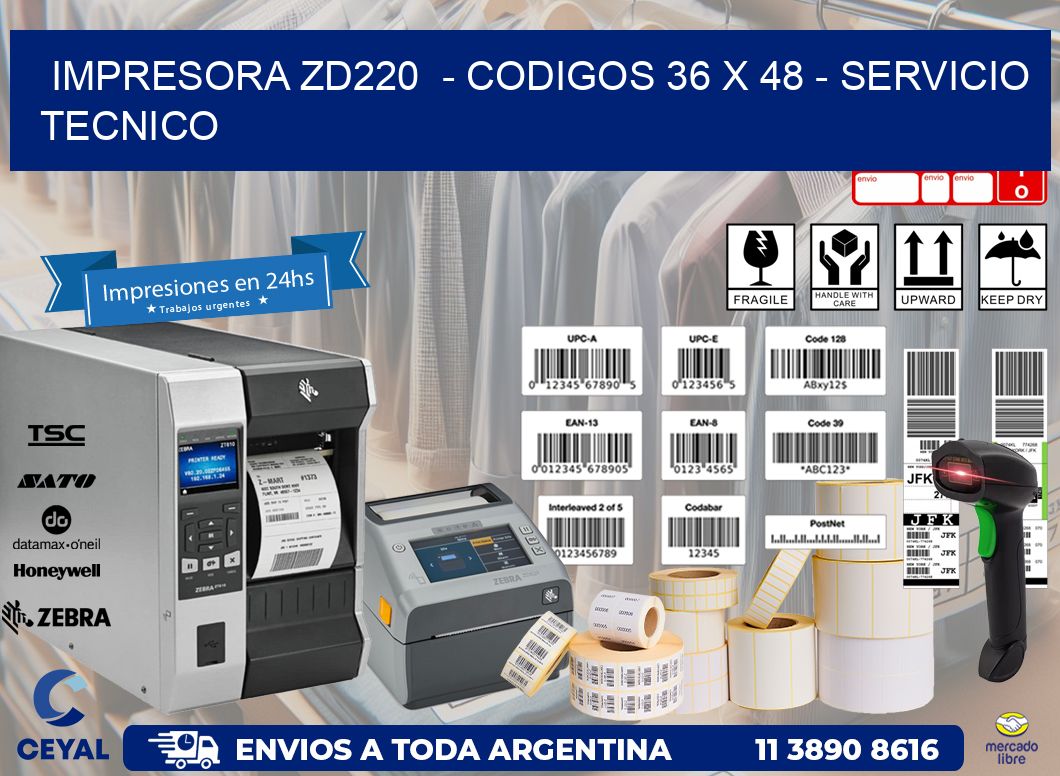 IMPRESORA ZD220  - CODIGOS 36 x 48 - SERVICIO TECNICO