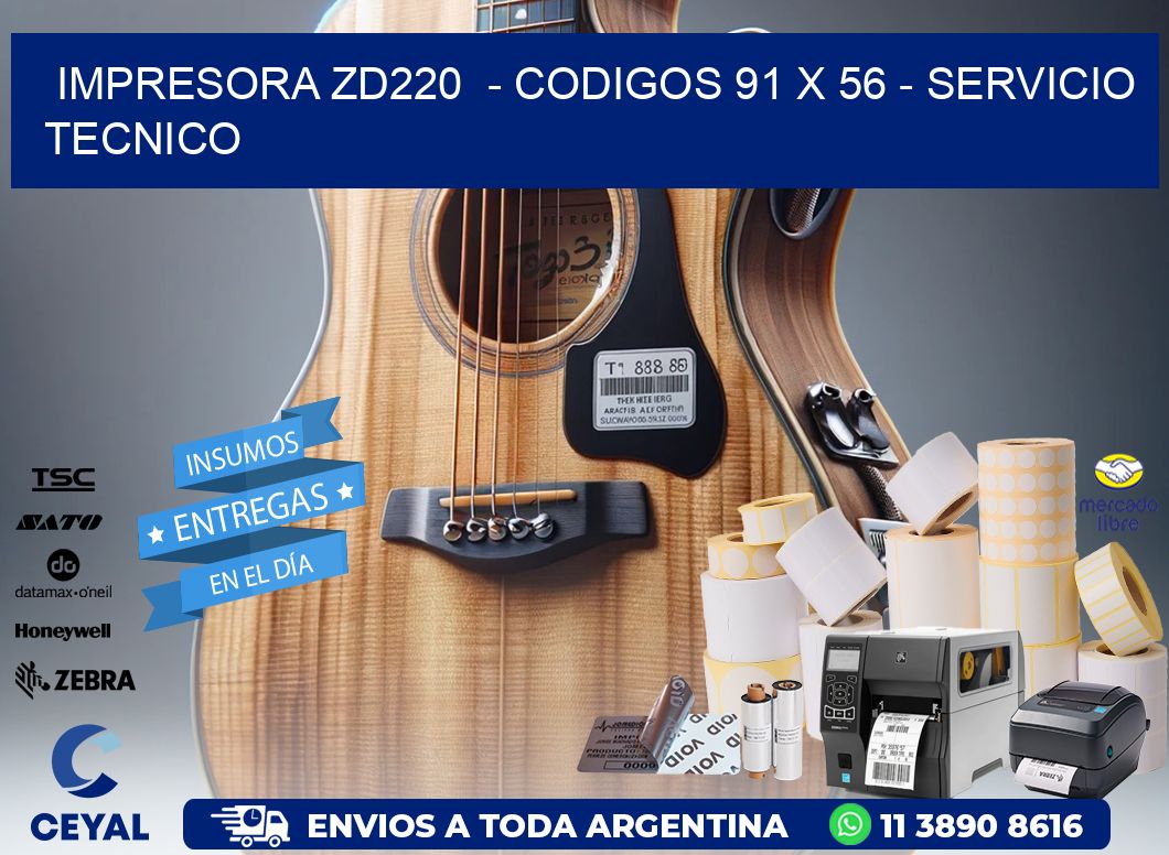 IMPRESORA ZD220  - CODIGOS 91 x 56 - SERVICIO TECNICO