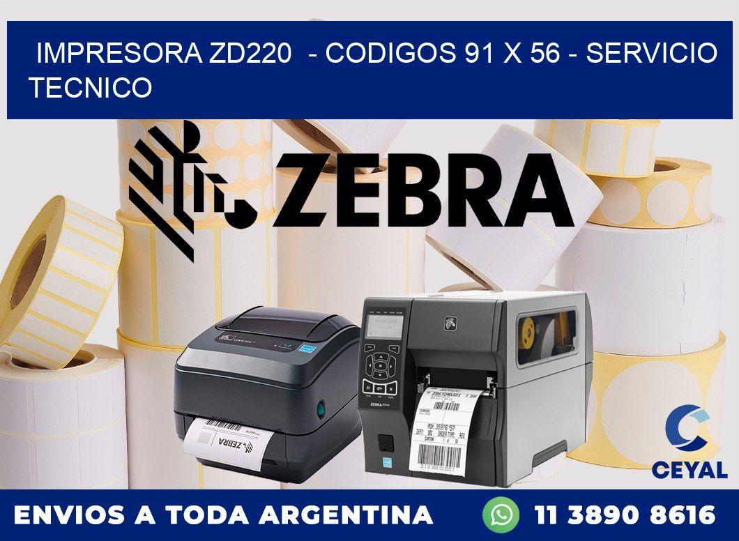 IMPRESORA ZD220  - CODIGOS 91 x 56 - SERVICIO TECNICO