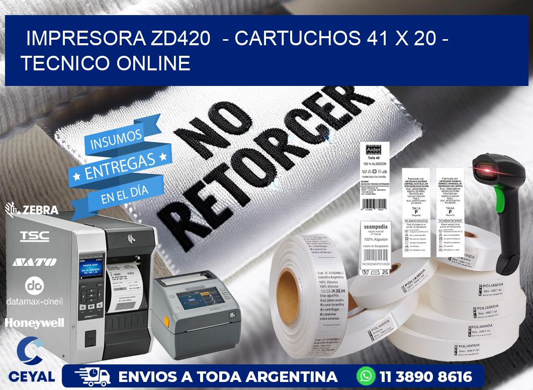 IMPRESORA ZD420  - CARTUCHOS 41 x 20 - TECNICO ONLINE