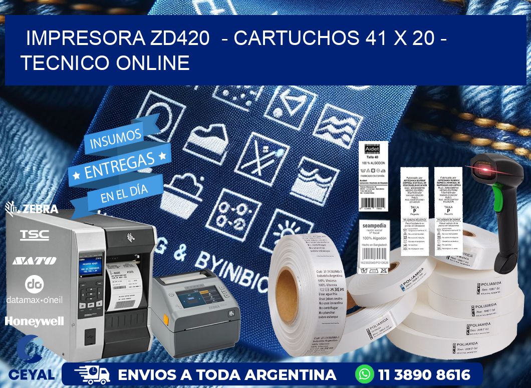 IMPRESORA ZD420  - CARTUCHOS 41 x 20 - TECNICO ONLINE