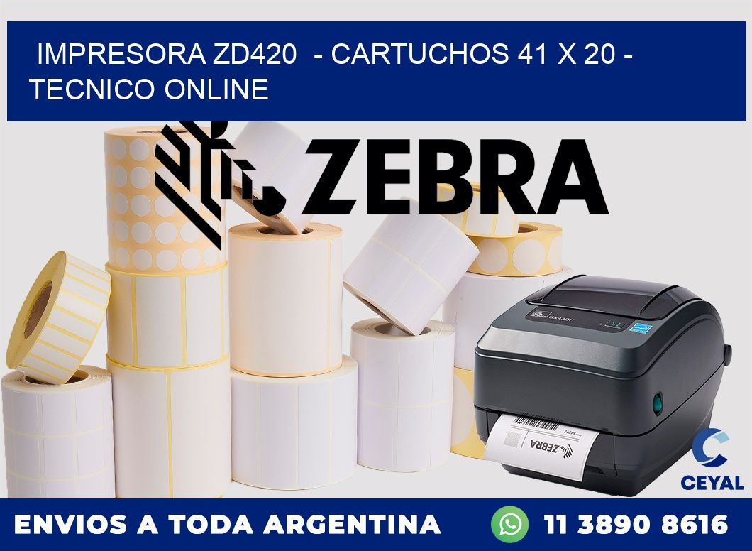 IMPRESORA ZD420  - CARTUCHOS 41 x 20 - TECNICO ONLINE