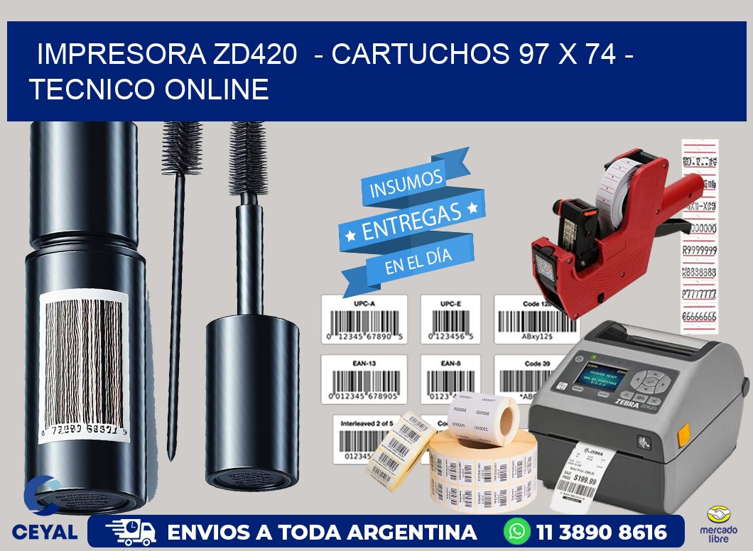 IMPRESORA ZD420  - CARTUCHOS 97 x 74 - TECNICO ONLINE