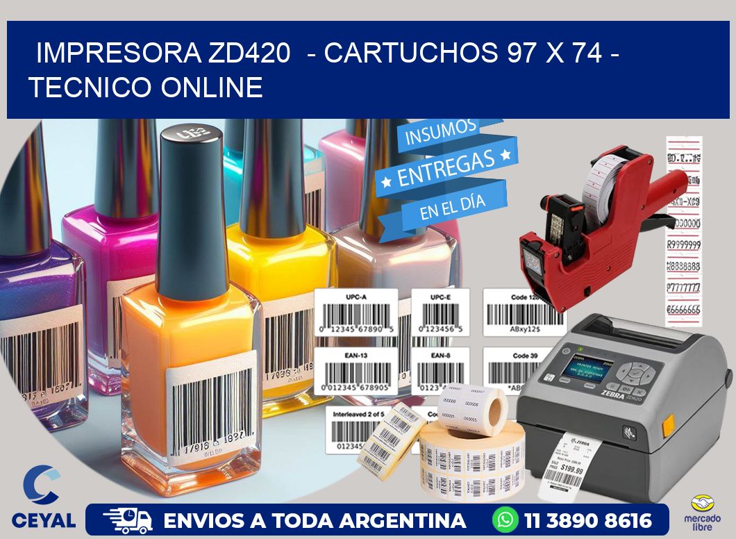 IMPRESORA ZD420  - CARTUCHOS 97 x 74 - TECNICO ONLINE