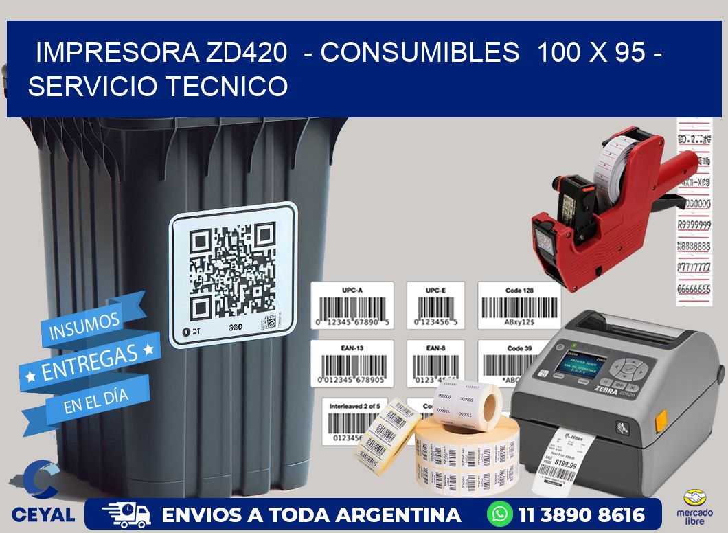 IMPRESORA ZD420  – CONSUMIBLES  100 x 95 – SERVICIO TECNICO