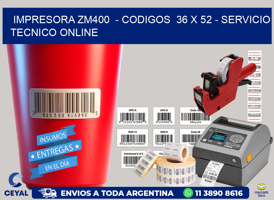 IMPRESORA ZM400  - CODIGOS  36 x 52 - SERVICIO TECNICO ONLINE