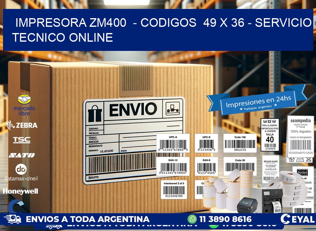 IMPRESORA ZM400  - CODIGOS  49 x 36 - SERVICIO TECNICO ONLINE