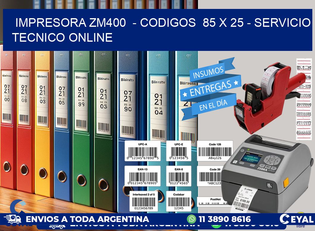 IMPRESORA ZM400  - CODIGOS  85 x 25 - SERVICIO TECNICO ONLINE