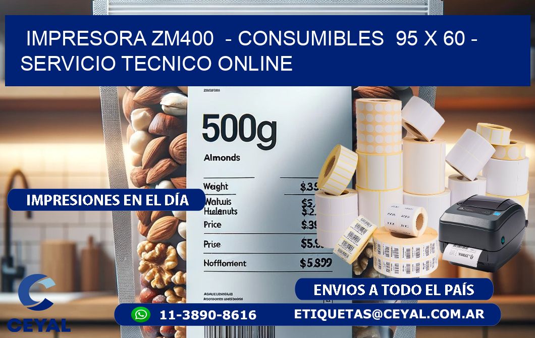 IMPRESORA ZM400  - CONSUMIBLES  95 x 60 - SERVICIO TECNICO ONLINE