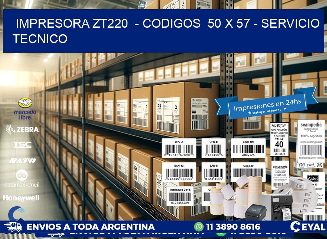 IMPRESORA ZT220  – CODIGOS  50 x 57 – SERVICIO TECNICO