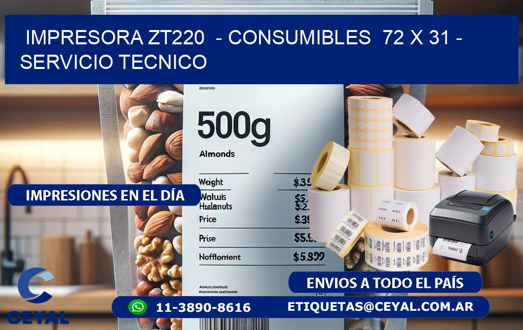 IMPRESORA ZT220  - CONSUMIBLES  72 x 31 - SERVICIO TECNICO