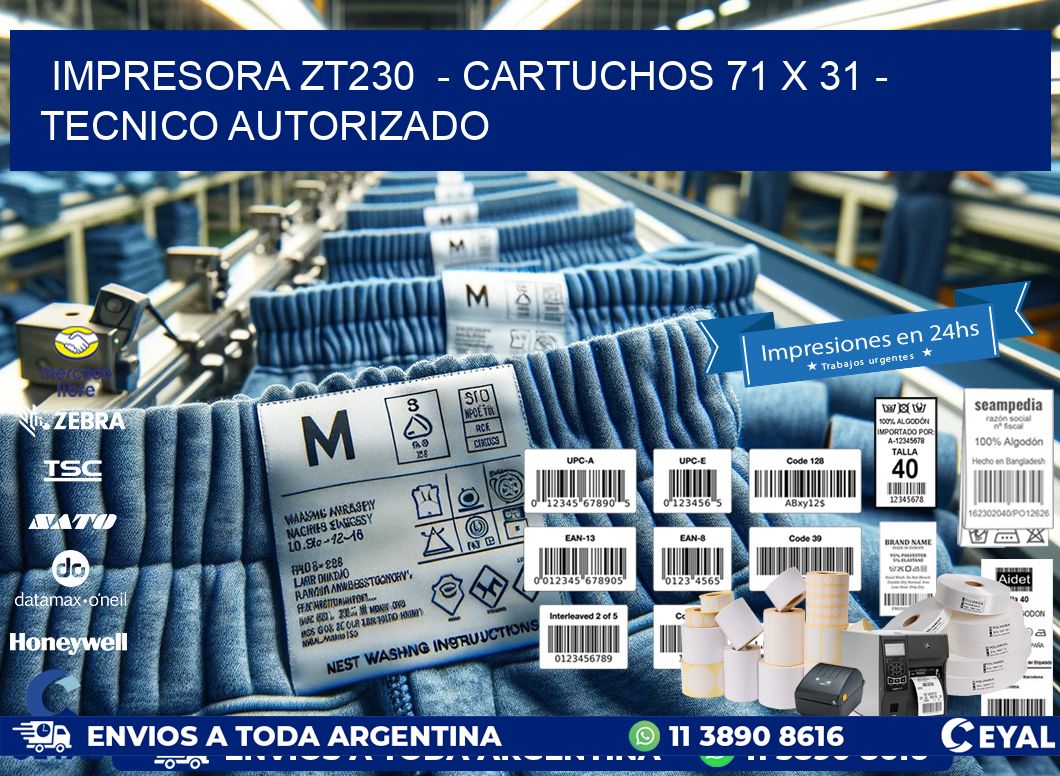 IMPRESORA ZT230  - CARTUCHOS 71 x 31 - TECNICO AUTORIZADO