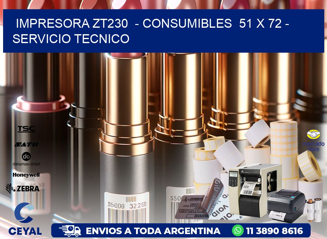 IMPRESORA ZT230  – CONSUMIBLES  51 x 72 – SERVICIO TECNICO