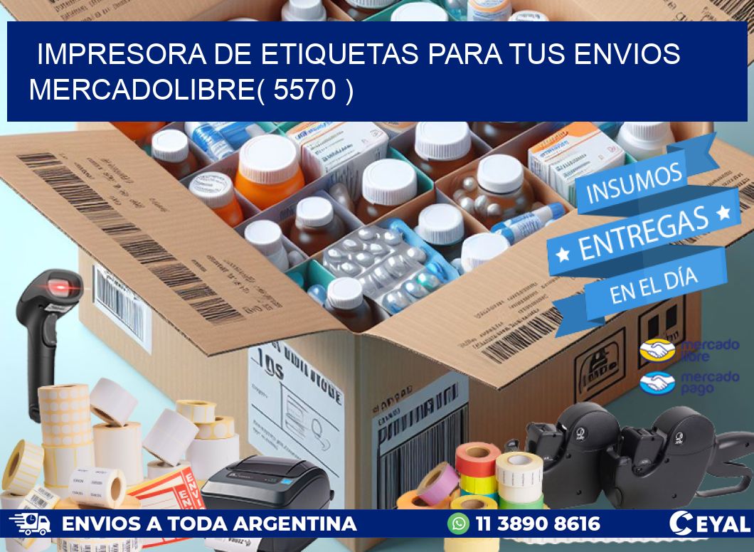 impresora de etiquetas para tus envios mercadolibre( 5570 )