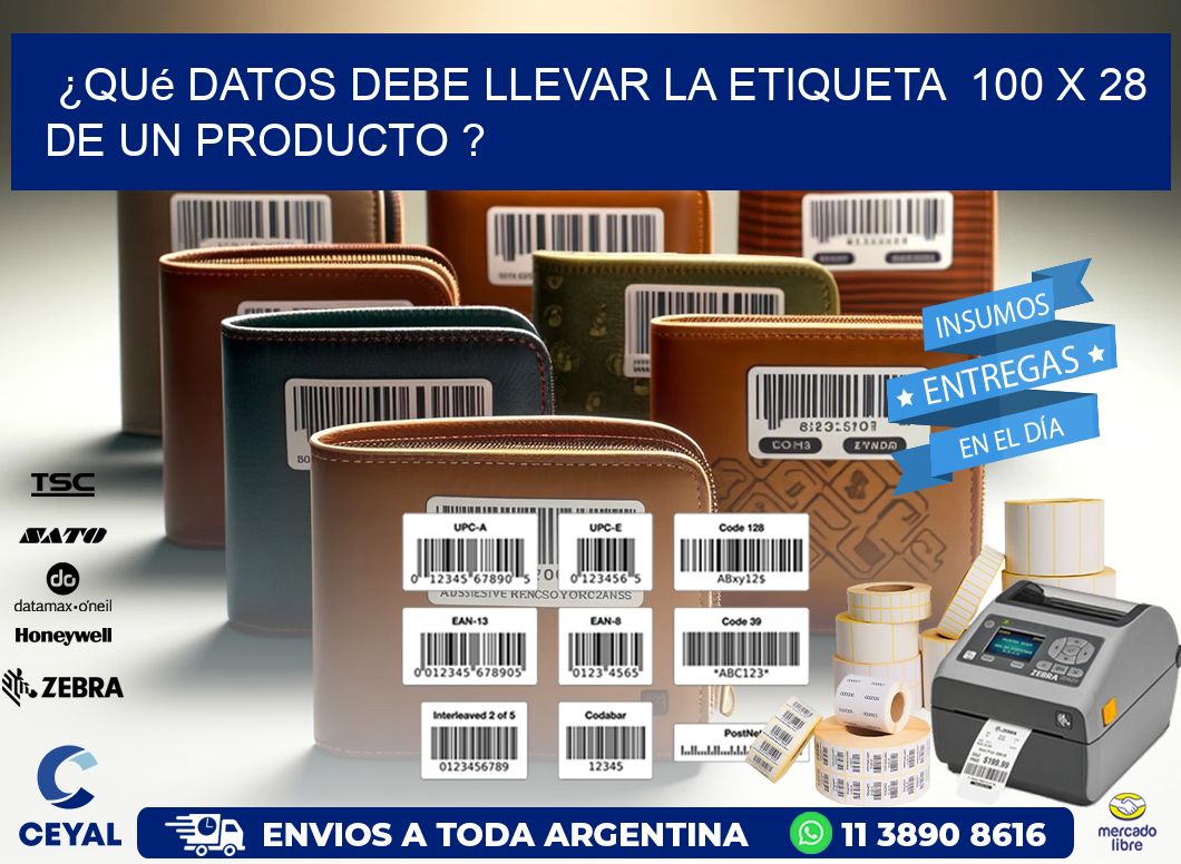 ¿Qué datos debe llevar la etiqueta  100 x 28 de un producto ?