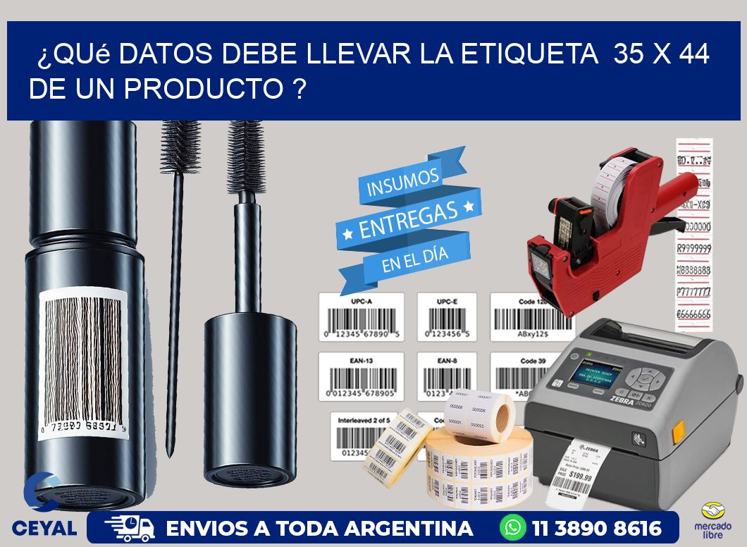 ¿Qué datos debe llevar la etiqueta  35 x 44 de un producto ?